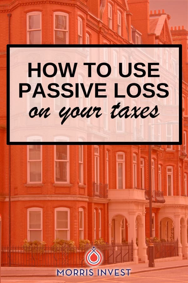  Although the word “loss” has a negative connotation, a passive loss in your real estate business can actually help you save money! 