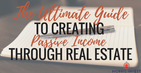 The Ultimate Guide to Creating Passive Income Through Real Estate