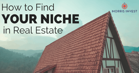 How to Find Your Niche in Real Estate