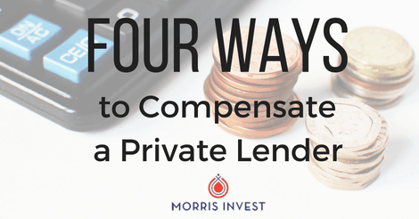 4 Ways to Compensate a Private Lender