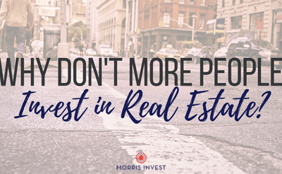 Why Don’t More People Invest in Real Estate?