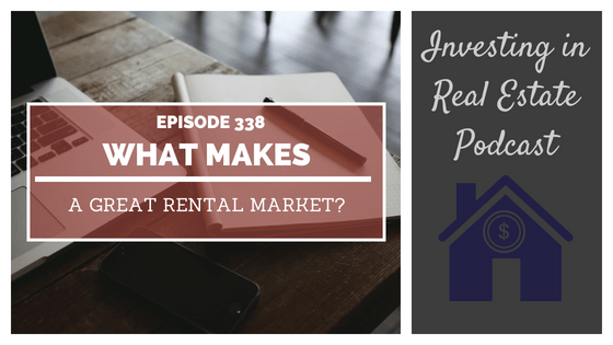 EP338: What Makes a Great Rental Market?
