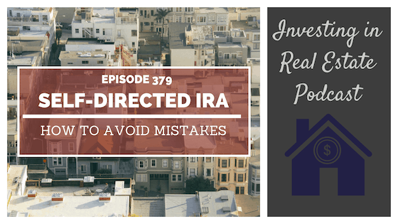 EP379: Self-Directed IRA: How to Avoid Mistakes