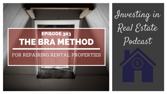 EP303: The BRA Method for Repairing Rental Properties