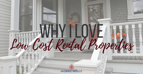 Why I Love Low Cost Rental Properties