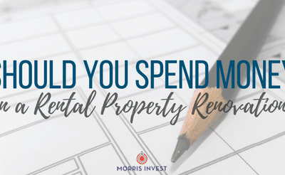 Should You Spend Money on a Rental Property Renovation?