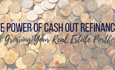 Power of Cash Out Refinances for Growing Your Real Estate Portfolio
