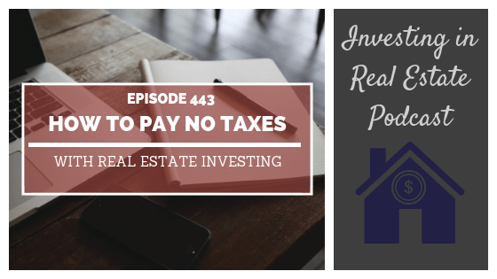 How to Pay No Taxes with Real Estate Investing with Tom Wheelwright – Episode 443