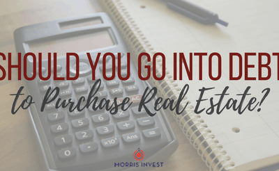 Should You Go Into Debt to Purchase Real Estate?