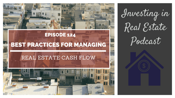 EP124: Best Practices for Managing Real Estate Cash Flow