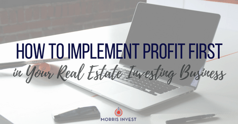 How to Implement Profit First in Your Real Estate Investing Business