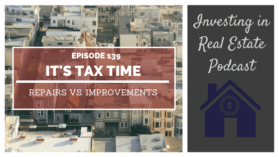 EP139: It’s Tax Time: Repairs vs. Improvements – Interview with Tom Wheelwright