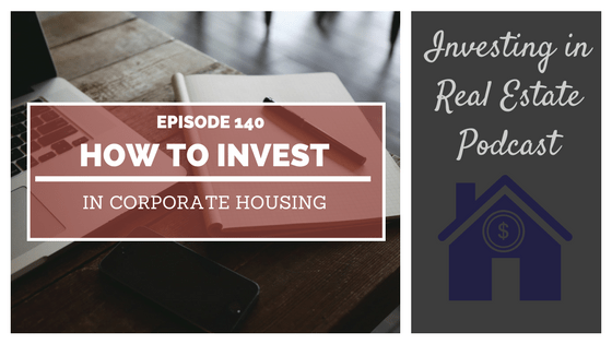 EP140: How to Invest in Corporate Housing – Interview with Kimberly Smith