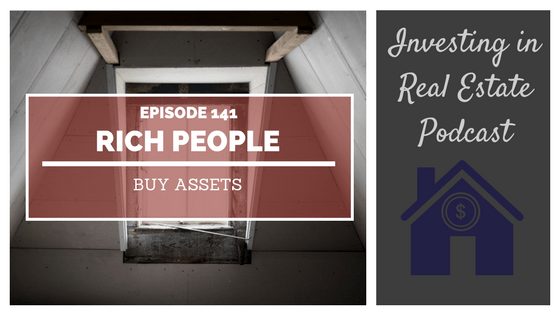 EP141: Rich People Buy Assets