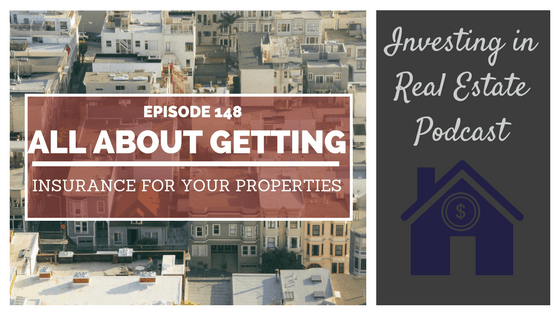 EP148: All About Getting Insurance for Your Properties