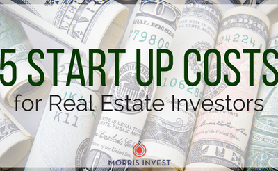 5 Start Up Costs for Real Estate Investors