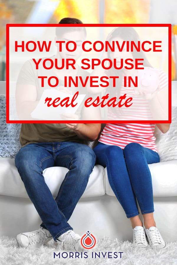  So you’re ready to take the plunge and buy your first rental property, but your spouse isn’t so sure? I’ve been there. 