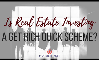 Is Real Estate Investing a Get Rich Quick Scheme?