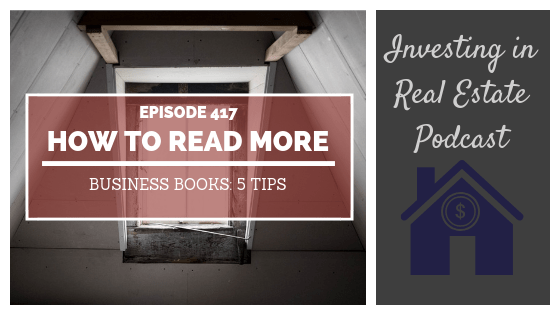 How to Read More Business Books: 5 Tips – Episode 417