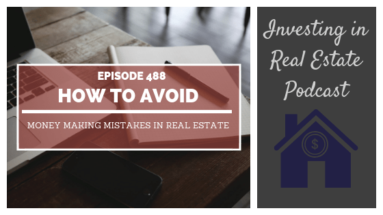 How to Avoid Money Making Mistakes in Real Estate with Jose Jaramillo – Episode 488