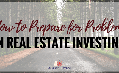 How to Prepare for Problems in Real Estate Investing