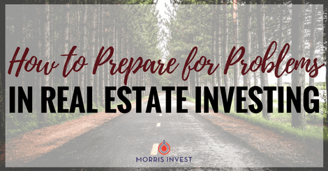 How to Prepare for Problems in Real Estate Investing