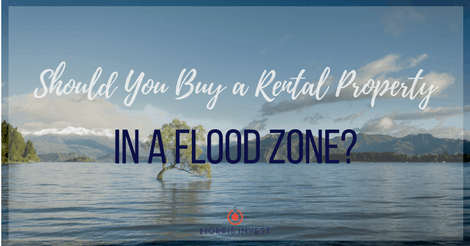 Should You Buy a Rental Property in a Flood Zone?