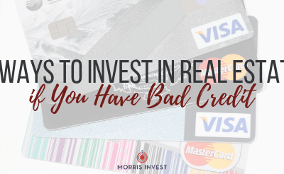 5 Ways to Invest in Real Estate if You Have Bad Credit