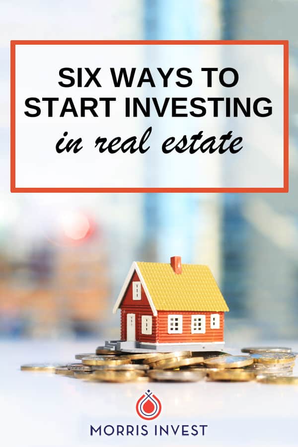  6 strategies you can use to invest in real estate. We talk about the variations within these strategies, and how to decide which you should implement.  