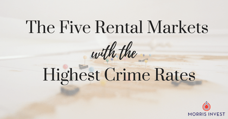 The Five Rental Markets with the Highest Crime Rates