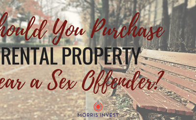 Should You Purchase a Rental Property Near a Sex Offender?
