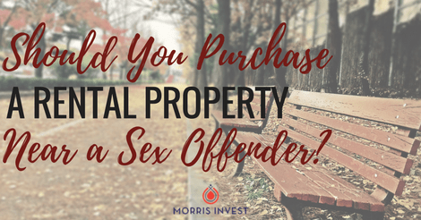 Should You Purchase a Rental Property Near a Sex Offender?