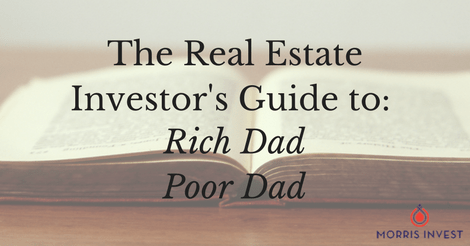 The Real Estate Investor’s Guide to: Rich Dad Poor Dad by Robert Kiyosaki