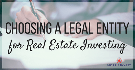 Choosing a Legal Entity for Real Estate Investing