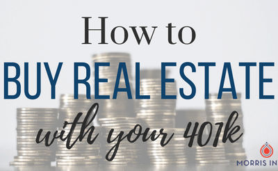 How to Buy Real Estate with Your 401k