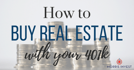 How to Buy Real Estate with Your 401k