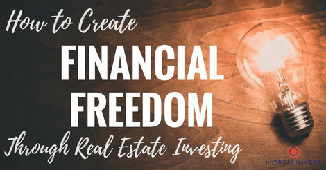 How to Create Financial Freedom through Real Estate Investing