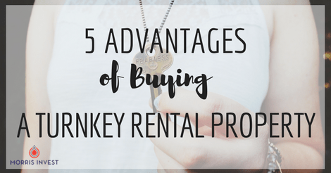 5 Advantages of Buying a Turnkey Rental Property