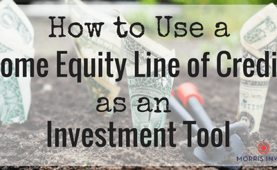 How to Use a Home Equity Line of Credit as an Investment Tool