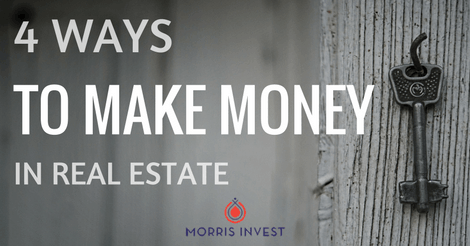 4 Ways to Make Money in Real Estate