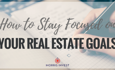 How to Stay Focused on Your Real Estate Goals