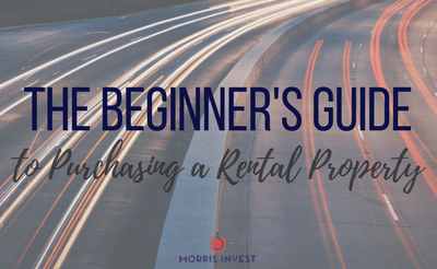 The Beginner’s Guide to Purchasing a Rental Property