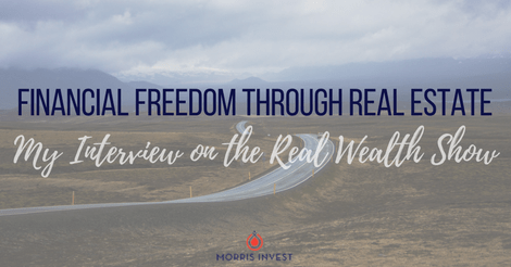 Financial Freedom Through Real Estate – My Interview on the Real Wealth Show