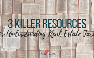 3 Killer Resources for Understanding Real Estate Taxes