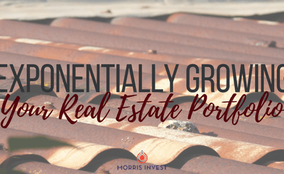 Exponentially Growing Your Real Estate Portfolio