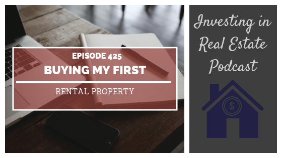 Buying My First Rental Property [Case Study] – Episode 425