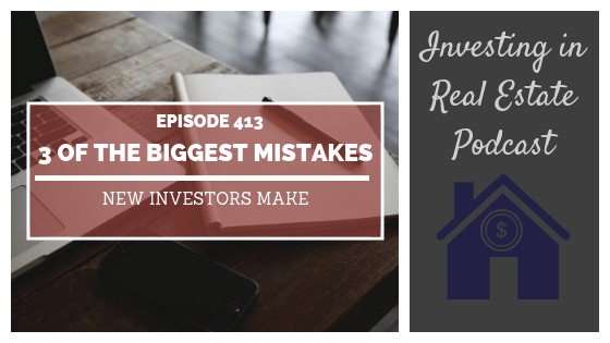 3 of the Biggest Mistakes New Investors Make with Ryan Wright – Episode 413