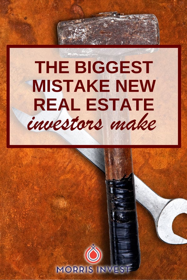 biggest mistake real estate investing