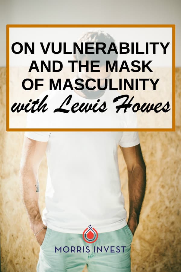  I’m excited to sit down with my friend Lewis Howes to talk about his new book,  The Mask of Masculinity . We’ll discuss how we as men can hold ourselves responsible, and how to begin responding with compassion instead of reacting negatively. We’ll also talk about setting your intention every day, investing passively, and much more!  