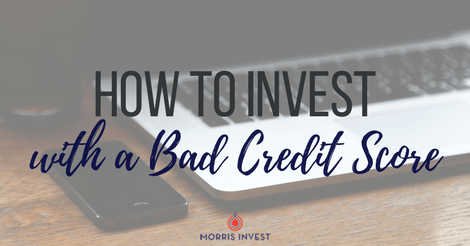 How to Invest with a Bad Credit Score